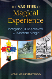 eBook, The Varieties of Magical Experience : Indigenous, Medieval, and Modern Magic, Praeger Publisher