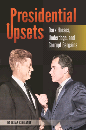E-book, Presidential Upsets : Dark Horses, Underdogs, and Corrupt Bargains, Praeger Publisher
