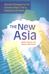 E-book, The New Asia : Business Strategies for the Economic Region That Is Shaking Up the World, Praeger Publisher
