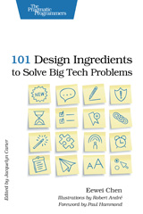 E-book, 101 Design Ingredients to Solve Big Tech Problems, The Pragmatic Bookshelf