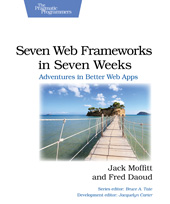 E-book, Seven Web Frameworks in Seven Weeks : Adventures in Better Web Apps, The Pragmatic Bookshelf