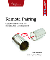 E-book, Remote Pairing : Collaborative Tools for Distributed Development, Kutner, Joe., The Pragmatic Bookshelf