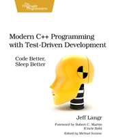E-book, Modern C++ Programming with Test-Driven Development : Code Better, Sleep Better, Langr, Jeff, The Pragmatic Bookshelf