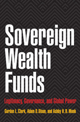 eBook, Sovereign Wealth Funds : Legitimacy, Governance, and Global Power, Clark, Gordon L., Princeton University Press