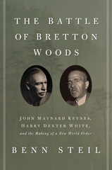 E-book, The Battle of Bretton Woods : John Maynard Keynes, Harry Dexter White, and the Making of a New World Order, Princeton University Press