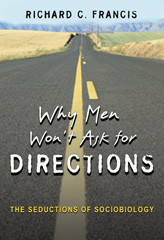 eBook, Why Men Won't Ask for Directions : The Seductions of Sociobiology, Princeton University Press