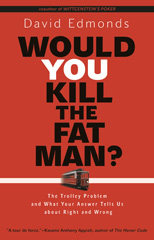 E-book, Would You Kill the Fat Man? : The Trolley Problem and What Your Answer Tells Us about Right and Wrong, Princeton University Press