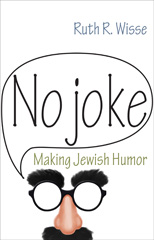 E-book, No Joke : Making Jewish Humor, Wisse, Ruth R., Princeton University Press