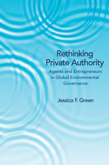 E-book, Rethinking Private Authority : Agents and Entrepreneurs in Global Environmental Governance, Princeton University Press