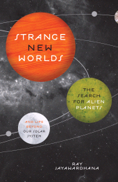 E-book, Strange New Worlds : The Search for Alien Planets and Life beyond Our Solar System, Princeton University Press