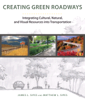 E-book, Creating Green Roadways : Integrating Cultural, Natural, and Visual Resources into Transportation, Princeton University Press