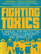 eBook, Fighting Toxics : A Manual for Protecting your Family, Community, and Workplace, Princeton University Press