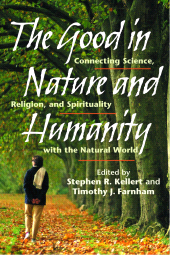 E-book, The Good in Nature and Humanity : Connecting Science, Religion, and Spirituality with the Natural World, Princeton University Press