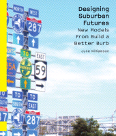 E-book, Designing Suburban Futures : New Models from Build a Better Burb, Princeton University Press