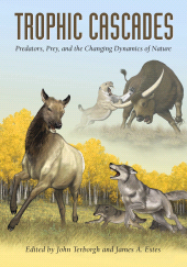 E-book, Trophic Cascades : Predators, Prey, and the Changing Dynamics of Nature, Princeton University Press
