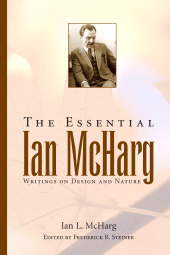 E-book, The Essential Ian McHarg : Writings on Design and Nature, Princeton University Press