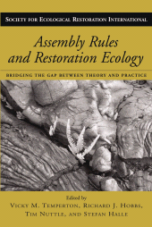 E-book, Assembly Rules and Restoration Ecology : Bridging the Gap Between Theory and Practice, Princeton University Press