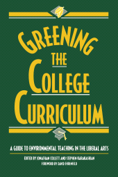 eBook, Greening the College Curriculum : A Guide To Environmental Teaching In The Liberal Arts, Princeton University Press