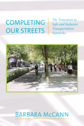 E-book, Completing Our Streets : The Transition to Safe and Inclusive Transportation Networks, Princeton University Press