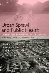 eBook, Urban Sprawl and Public Health : Designing, Planning, and Building for Healthy Communities, Princeton University Press
