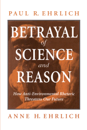 E-book, Betrayal of Science and Reason : How Anti-Environmental Rhetoric Threatens Our Future, Princeton University Press