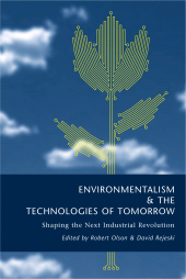 eBook, Environmentalism and the Technologies of Tomorrow : Shaping The Next Industrial Revolution, Princeton University Press
