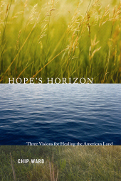 eBook, Hope's Horizon : Three Visions For Healing The American Land, Princeton University Press