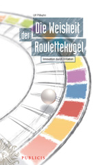 E-book, Die Weisheit der Roulettekugel : Innovation durch Irritation, Publicis