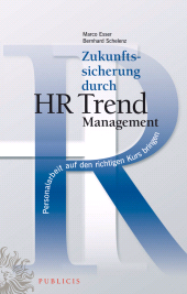 E-book, Zukunftssicherung durch HR Trend Management : Personalarbeit auf den richtigen Kurs bringen, Publicis