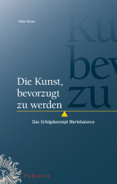 E-book, Die Kunst, bevorzugt zu werden : Das Erfolgskonzept Wertebalance, Publicis