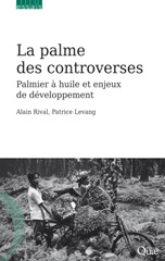 eBook, La palme des controverses : Palmier à huile et enjeux de développement, Éditions Quae