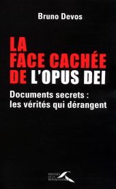 E-book, La face cachée de l'Opus Dei : Documents secrets : les vérités qui dérangent, Presses de la Renaissance