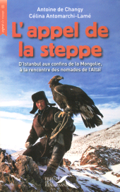 E-book, L'appel de la steppe : D'Istanbul aux confins de la Mongolie, à la rencontre des nomades de l'Altaï, Presses de la Renaissance