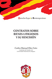 E-book, Contratos sobre bienes litigiosos y su rescisión, Díez Soto, Carlos Manuel, Reus