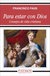 E-book, Para estar con Dios : Consejos de vida cristiana, Ediciones Rialp