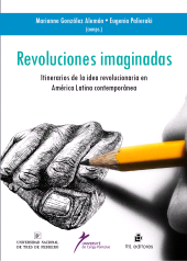 eBook, Revoluciones imaginadas : Itinerario de la idea revolucionaria en América Latina Contemporánea, Ril Editores