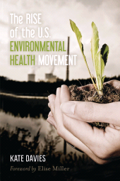 E-book, The Rise of the U.S. Environmental Health Movement, Rowman & Littlefield Publishers