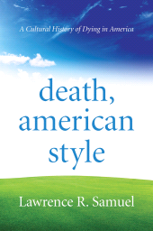 E-book, Death, American Style : A Cultural History of Dying in America, Rowman & Littlefield Publishers