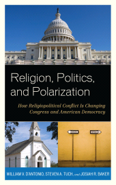 E-book, Religion, Politics, and Polarization : How Religiopolitical Conflict Is Changing Congress and American Democracy, Rowman & Littlefield Publishers