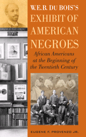 E-book, W. E. B. DuBois's Exhibit of American Negroes : African Americans at the Beginning of the Twentieth Century, Rowman & Littlefield