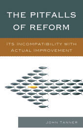 E-book, The Pitfalls of Reform : Its Incompatibility with Actual Improvement, R&L Education
