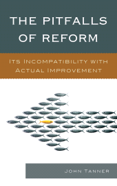 E-book, The Pitfalls of Reform : Its Incompatibility with Actual Improvement, R&L Education