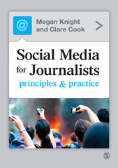 E-book, Social Media for Journalists : Principles and Practice, Knight, Megan, SAGE Publications Ltd