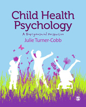 E-book, Child Health Psychology : A Biopsychosocial Perspective, Turner-Cobb, Julie, SAGE Publications Ltd