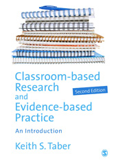 E-book, Classroom-based Research and Evidence-based Practice : An Introduction, Taber, Keith, SAGE Publications Ltd