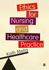 E-book, Ethics for Nursing and Healthcare Practice, SAGE Publications Ltd