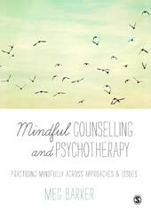 E-book, Mindful Counselling & Psychotherapy : Practising Mindfully Across Approaches & Issues, SAGE Publications Ltd
