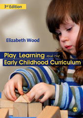 eBook, Play, Learning and the Early Childhood Curriculum : SAGE Publications, Wood, Elizabeth Ann., SAGE Publications Ltd
