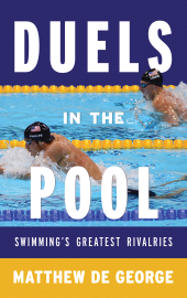 eBook, Duels in the Pool : Swimming's Greatest Rivalries, Scarecrow Press