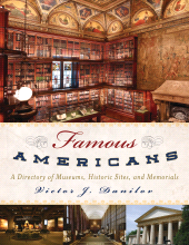 eBook, Famous Americans : A Directory of Museums, Historic Sites, and Memorials, Scarecrow Press